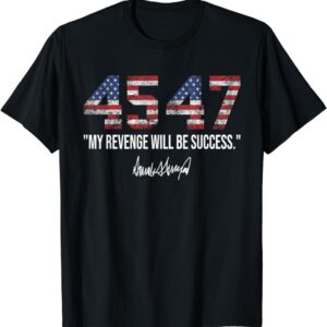 A black t-shirt with the words " 4 5 4 7 my revenge will be success ".